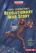 Sybil Ludington's Revolutionary War Story (Narrative Nonfiction: Kids in War)