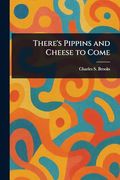 There's Pippins and Cheese to Come (en Inglés)