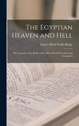 The Egyptian Heaven and Hell: The Contents of the Books of the Other World Described and Compared (en Inglés)