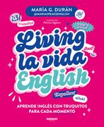Living La Vida English: Aprende Inglés Con Truquitos Para Cada Momento / Living La Vida English