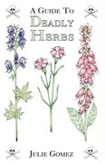 A Guide to Deadly Herbs (en Inglés)