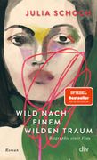Wild nach einem wilden Traum: Roman | Eine Liebeserklrung an die Liebe. (Katja Kraft, Mnchner Merkur) (en Alemán)