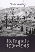 Refugiats, 1936-1945: El coratjós i dramàti èxode de les famílies Ventura, Serrano i Nuez