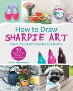 How to Draw Sharpie Art: Do-It-Yourself Colorful Creations (en Inglés)