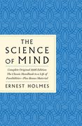 The Science of Mind: The Complete Original 1926 Edition -- The Classic Handbook to a Life of Possibilities: Plus Bonus Material (en Inglés)