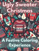 Ugly Sweater Christmas: A Festive Coloring Experience