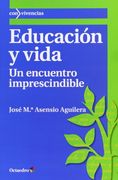Educación y Vida: Un Encuentro Imprescindible
