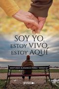 Soy yo, Estoy Vivo, Estoy Aqui