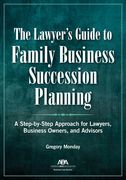 The Lawyer's Guide to Family Business Succession Planning (en Inglés)