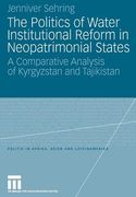 the politics of water institutional reform in neo-patrimonial states: a comparative analysis of kyrgyzstan and tajikistan