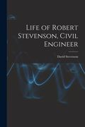 Life of Robert Stevenson, Civil Engineer de David Stevenson(Legare Street pr) (en Inglés)
