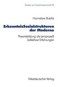 Erkenntnissozialstrukturen der Moderne: Theoriebildung als Lernprozeß Kollektiver Erfahrungen (en Alemán)
