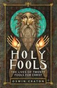 Holy Fools: The Lives of Twenty Fools for Christ (en Inglés)