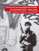 Historia de las autodefensas unidas de Colombia (AUC), 1994-2006 (in Spanish)