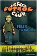 La Fieras Futbol Club. Felix el Torbellino