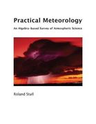 Practical Meteorology: An Algebra-based Survey of Atmospheric Science