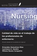 Calidad de vida en el trabajo de los profesionales de enfermería:. Estudio basado en la satisfacción laboral
