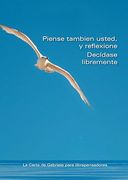 Piense tambien usted y reflexione. Decídase libremente. La carta de Gabriele para librepensadores