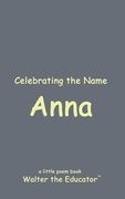 Celebrating the Name Anna (en Inglés)