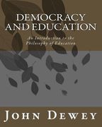 Democracy and Education: An Introduction to the Philosophy of Education (en Inglés)