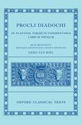 Procli Diadochi: In Platonis Timaeum Commentaria Book i (Oxford Classical Texts) (en Inglés)