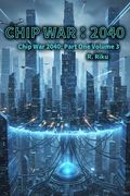 Chip War 2040 Volume 3: Part One Volume 3 (en Inglés)