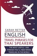 English: Travel Phrases For Thai Speakers: The most useful 1.000 phrases you´ll need when traveling in the world. (en Inglés)