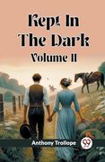 Kept in the Dark Volume ii (en Inglés)