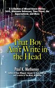 That Boy Ain't Write in the Head (en Inglés)