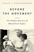 Before the Movement: The Hidden History of Black Civil Rights (en Inglés)