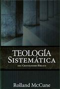 Teología Sistemática del Cristianismo Bíblico