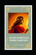 20 Key Events in Rome's History (en Inglés)