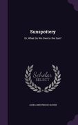 Sunspottery: Or, What Do We Owe to the Sun? (en Inglés)