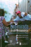 Una Mirada Desde Mesoamérica. Migraciones en Centroamérica y México