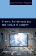 Prisons, Punishment and the Pursuit of Security (en Inglés)