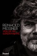 Reinhold Messner. Vida de un Superviviente (Literatura (Desnivel))