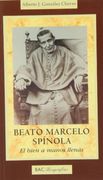 beato marcelo spínola. el bien a manos llenas