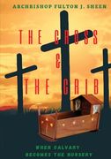 The Cross and the Crib. When Calvary Becomes the Nursery.: Large Print Edition