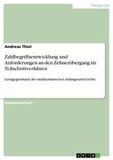 Zahlbegriffsentwicklung und Anforderungen an den Zehnerübergang im Teilschrittverfahren: Lerngegenstand des Mathematischen Anfangsunterrichts (in German)