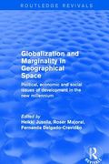 Globalization and Marginality in Geographical Space: Political, Economic and Social Issues of Development at the Dawn of New Millennium (en Inglés)