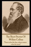The Short Stories Of Wilkie Collins (en Inglés)