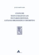 *Cum Figuris. Texto e Imagen en los Incunables Españoles. Catalogo Bibliografico. *Firme y sin Derecho a Devolucion