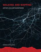 Walking and Mapping: Artists as Cartographers (Leonardo Book Series)