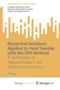 Numerical Solutions Applied to Heat Transfer with the SPH Method. A Verification of Approximations for Speed and Accuracy (en Inglés)