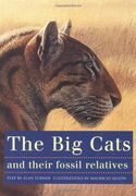 the big cats and their fossil relatives,an illustrated guide to their evolution and natural history