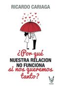 Por qué Nuestra Relación no Funciona si nos Queremos Tanto?