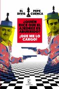 Quién Dice que el Ajedrez es Aburrido?  Que me lo Cargo! (no Ficción)