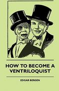 how to become a ventriloquist