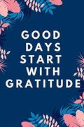 Good Days Start With Gratitude (en Inglés)