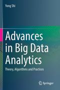 Advances in Big Data Analytics: Theory, Algorithms and Practices (en Inglés)